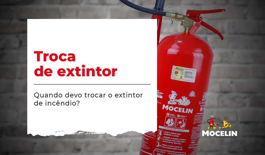 Quando trocar o extintor de incêndio?